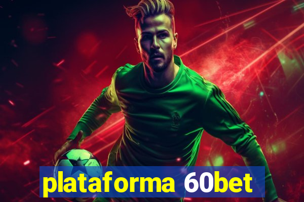 plataforma 60bet